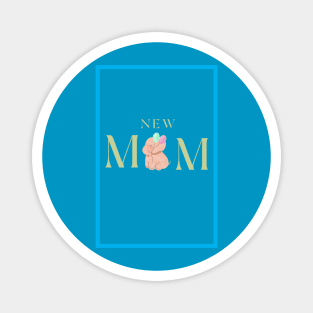 NEW MOM Magnet